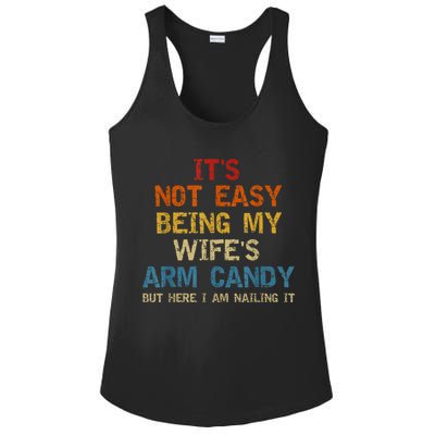 It's Not Easy Being My Wife's Arm Candy Am Nailing Vintage Ladies PosiCharge Competitor Racerback Tank
