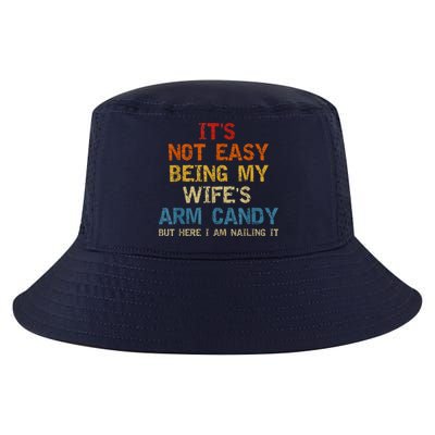 It's Not Easy Being My Wife's Arm Candy Am Nailing Vintage Cool Comfort Performance Bucket Hat