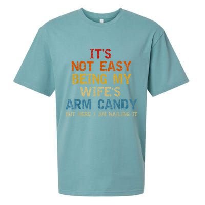 It's Not Easy Being My Wife's Arm Candy Am Nailing Vintage Sueded Cloud Jersey T-Shirt