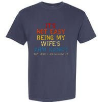 Its Not Easy Being My Wifes Arm Candy Vintage Garment-Dyed Heavyweight T-Shirt