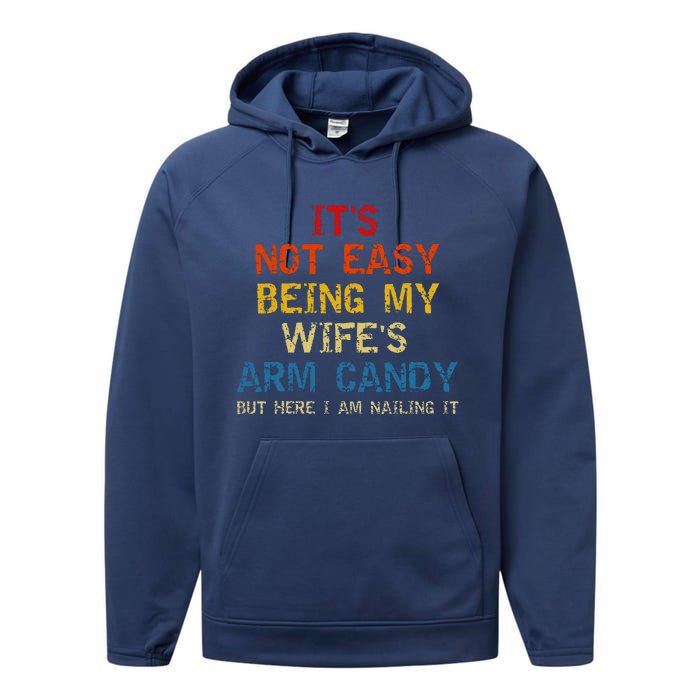 Its Not Easy Being My Wifes Arm Candy Vintage Performance Fleece Hoodie