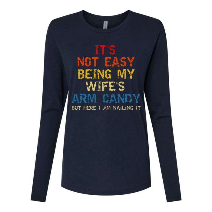 Its Not Easy Being My Wifes Arm Candy Vintage Womens Cotton Relaxed Long Sleeve T-Shirt