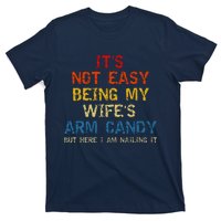 Its Not Easy Being My Wifes Arm Candy Vintage T-Shirt