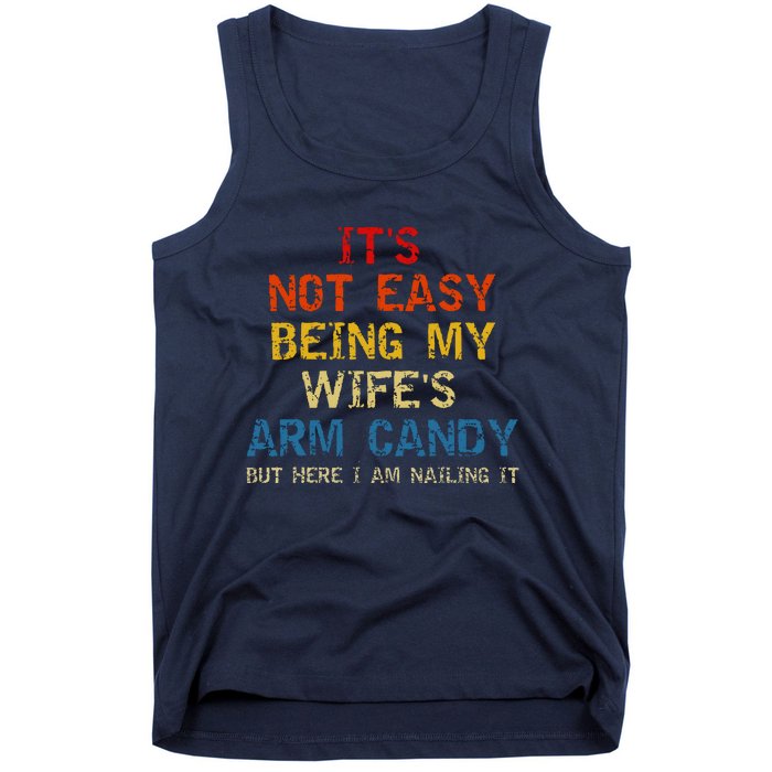 Its Not Easy Being My Wifes Arm Candy Vintage Tank Top