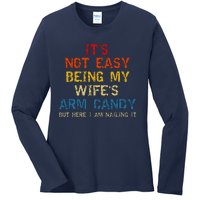 Its Not Easy Being My Wifes Arm Candy Vintage Ladies Long Sleeve Shirt