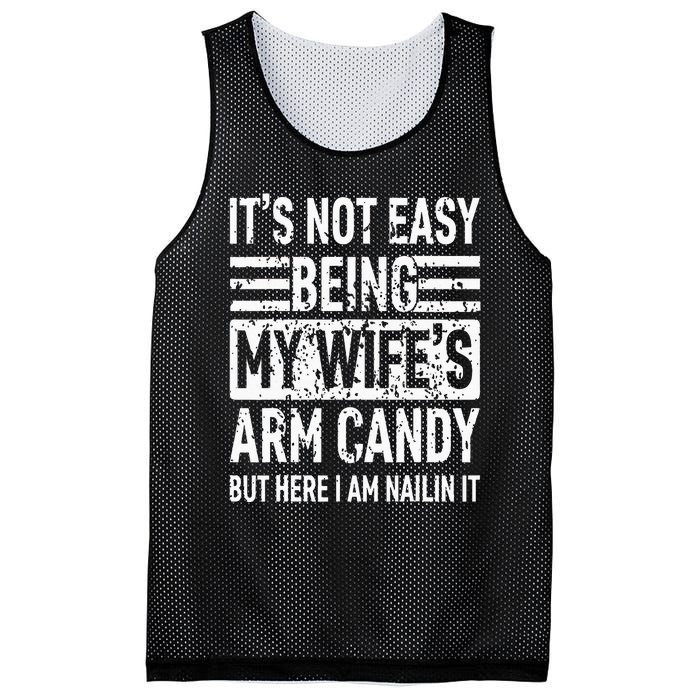 Its Not Easy Being My Wifes Arm Candy Funny Fathers Day Dad Mesh Reversible Basketball Jersey Tank