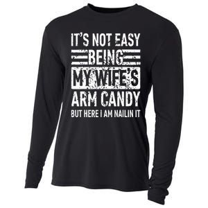 Its Not Easy Being My Wifes Arm Candy Funny Fathers Day Dad Cooling Performance Long Sleeve Crew