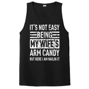 Its Not Easy Being My Wifes Arm Candy Funny Fathers Day Dad PosiCharge Competitor Tank