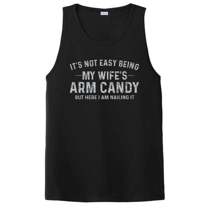 It's Not Easy Being My Wife's Arm Candy Here I Am Nailing it PosiCharge Competitor Tank