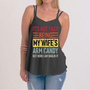 Its Not Easy Being My Wifes Arm Candy Funny Fathers Day Dad Women's Strappy Tank