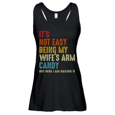 Its Not Easy Being My Wifes Arm Candy But Here I Am Nailin Ladies Essential Flowy Tank