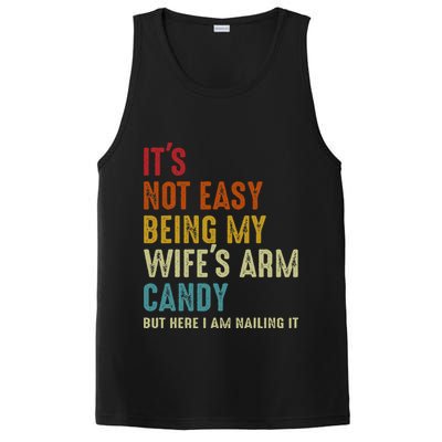 Its Not Easy Being My Wifes Arm Candy But Here I Am Nailin PosiCharge Competitor Tank