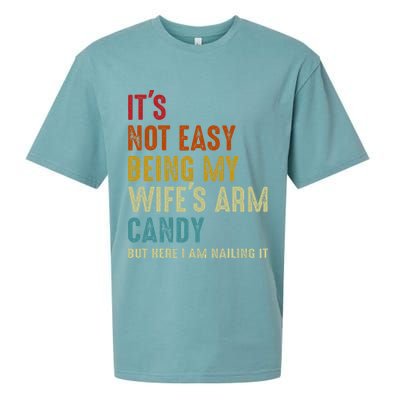 Its Not Easy Being My Wifes Arm Candy But Here I Am Nailin Sueded Cloud Jersey T-Shirt