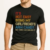 It's Not Easy Being My Girlfriend's Arm Candy Retro Performance Shirt