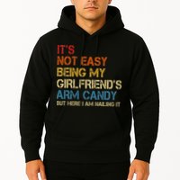 It's Not Easy Being My Girlfriend's Arm Candy Retro Hoodie