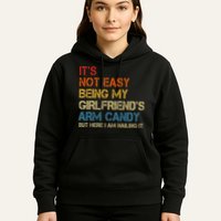 It's Not Easy Being My Girlfriend's Arm Candy Retro Hoodie
