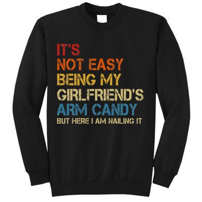 It's Not Easy Being My Girlfriend's Arm Candy Retro Sweatshirt