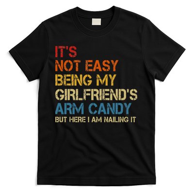 It's Not Easy Being My Girlfriend's Arm Candy Retro T-Shirt