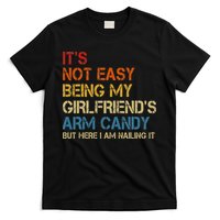 It's Not Easy Being My Girlfriend's Arm Candy Retro T-Shirt