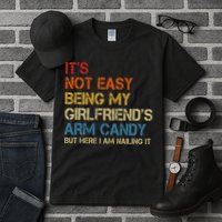It's Not Easy Being My Girlfriend's Arm Candy Retro Tall T-Shirt