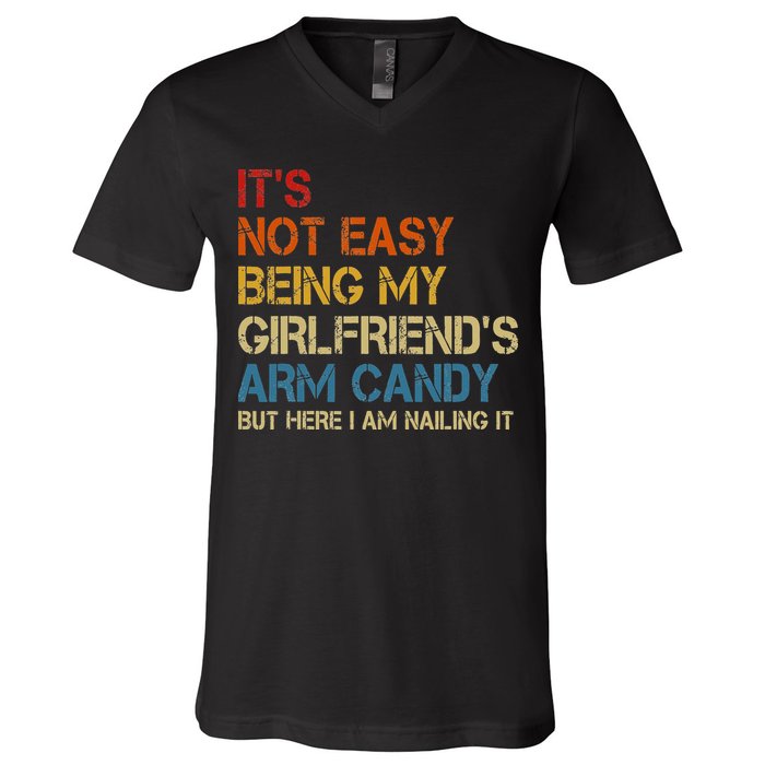 It's Not Easy Being My Girlfriend's Arm Candy Retro V-Neck T-Shirt