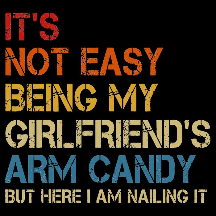It's Not Easy Being My Girlfriend's Arm Candy Retro Flatbill Hat