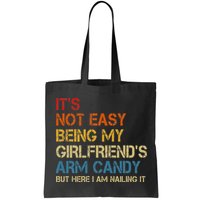 It's Not Easy Being My Girlfriend's Arm Candy Retro Bag