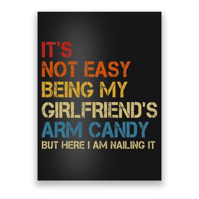 It's Not Easy Being My Girlfriend's Arm Candy Retro Poster