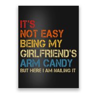 It's Not Easy Being My Girlfriend's Arm Candy Retro Poster