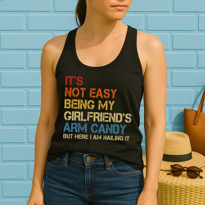 It's Not Easy Being My Girlfriend's Arm Candy Retro Womens Tank Top