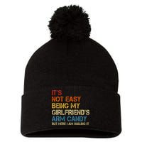 It's Not Easy Being My Girlfriend's Arm Candy Retro Pom Pom 12in Knit Beanie