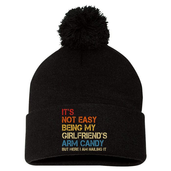 It's Not Easy Being My Girlfriend's Arm Candy Retro Pom Pom 12in Knit Beanie