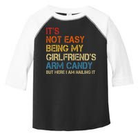 It's Not Easy Being My Girlfriend's Arm Candy Retro Toddler Fine Jersey T-Shirt