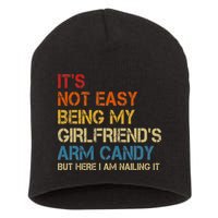 It's Not Easy Being My Girlfriend's Arm Candy Retro Short Acrylic Beanie