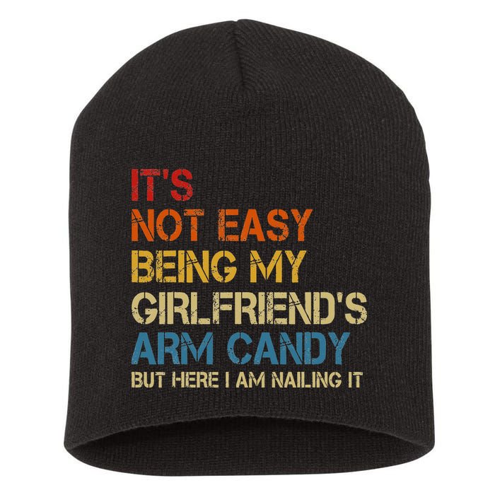 It's Not Easy Being My Girlfriend's Arm Candy Retro Short Acrylic Beanie