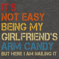 It's Not Easy Being My Girlfriend's Arm Candy Retro Vector Backpack