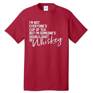 IM Not Everyones Cup Of Tea Tall T-Shirt