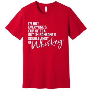 IM Not Everyones Cup Of Tea Premium T-Shirt