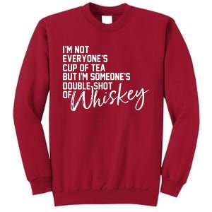 IM Not Everyones Cup Of Tea Tall Sweatshirt