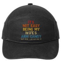 It's Not Easy Being My Wife's Arm Candy Vintage 7-Panel Snapback Hat