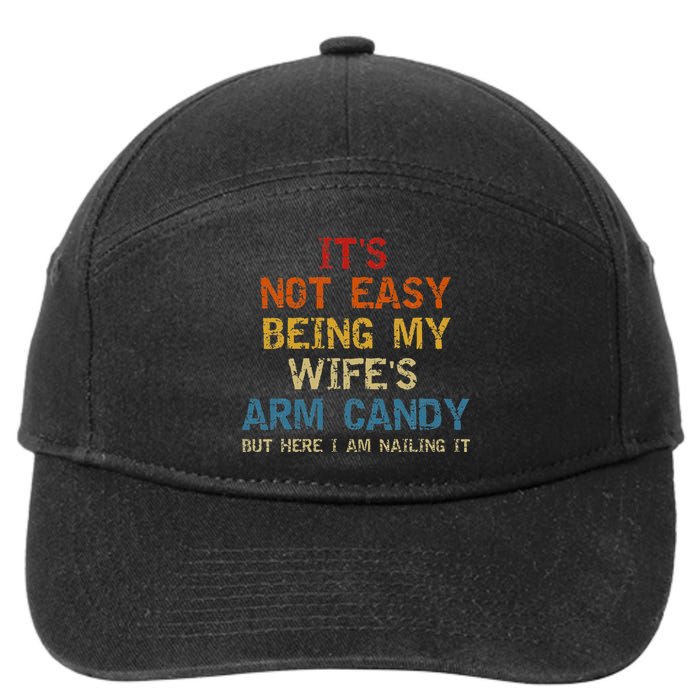 It's Not Easy Being My Wife's Arm Candy Vintage 7-Panel Snapback Hat