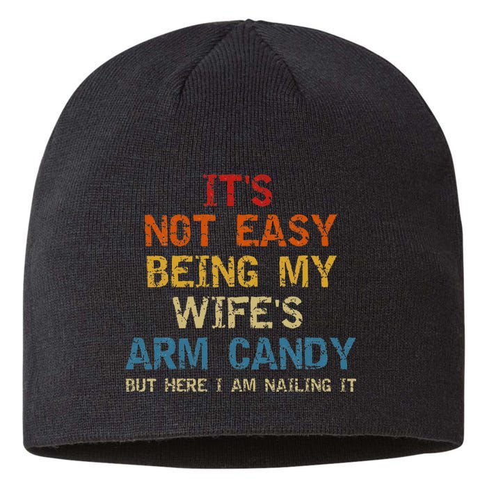 It's Not Easy Being My Wife's Arm Candy Vintage Sustainable Beanie