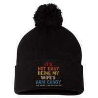 It's Not Easy Being My Wife's Arm Candy Vintage Pom Pom 12in Knit Beanie