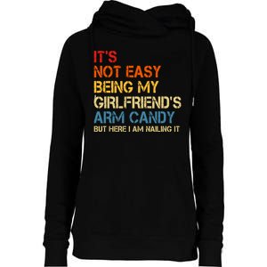 Its Not Easy Being My Girlfriends Arm Candy Womens Funnel Neck Pullover Hood