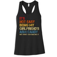 Its Not Easy Being My Girlfriends Arm Candy Women's Racerback Tank