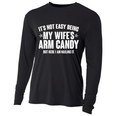 It's Not Easy Being My Wife's Arm Candy But Here I Am Nailing It Cooling Performance Long Sleeve Crew