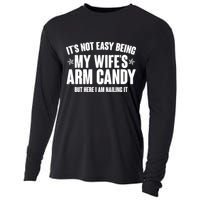 It's Not Easy Being My Wife's Arm Candy But Here I Am Nailing It Cooling Performance Long Sleeve Crew