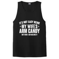 It's Not Easy Being My Wife's Arm Candy But Here I Am Nailing It PosiCharge Competitor Tank
