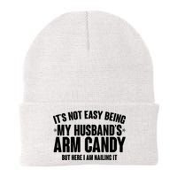 It's Not Easy Being My Husband's Arm Candy But Here I Am Nailing It Beanie