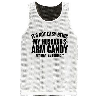 It's Not Easy Being My Husband's Arm Candy But Here I Am Nailing It Mesh Reversible Basketball Jersey Tank